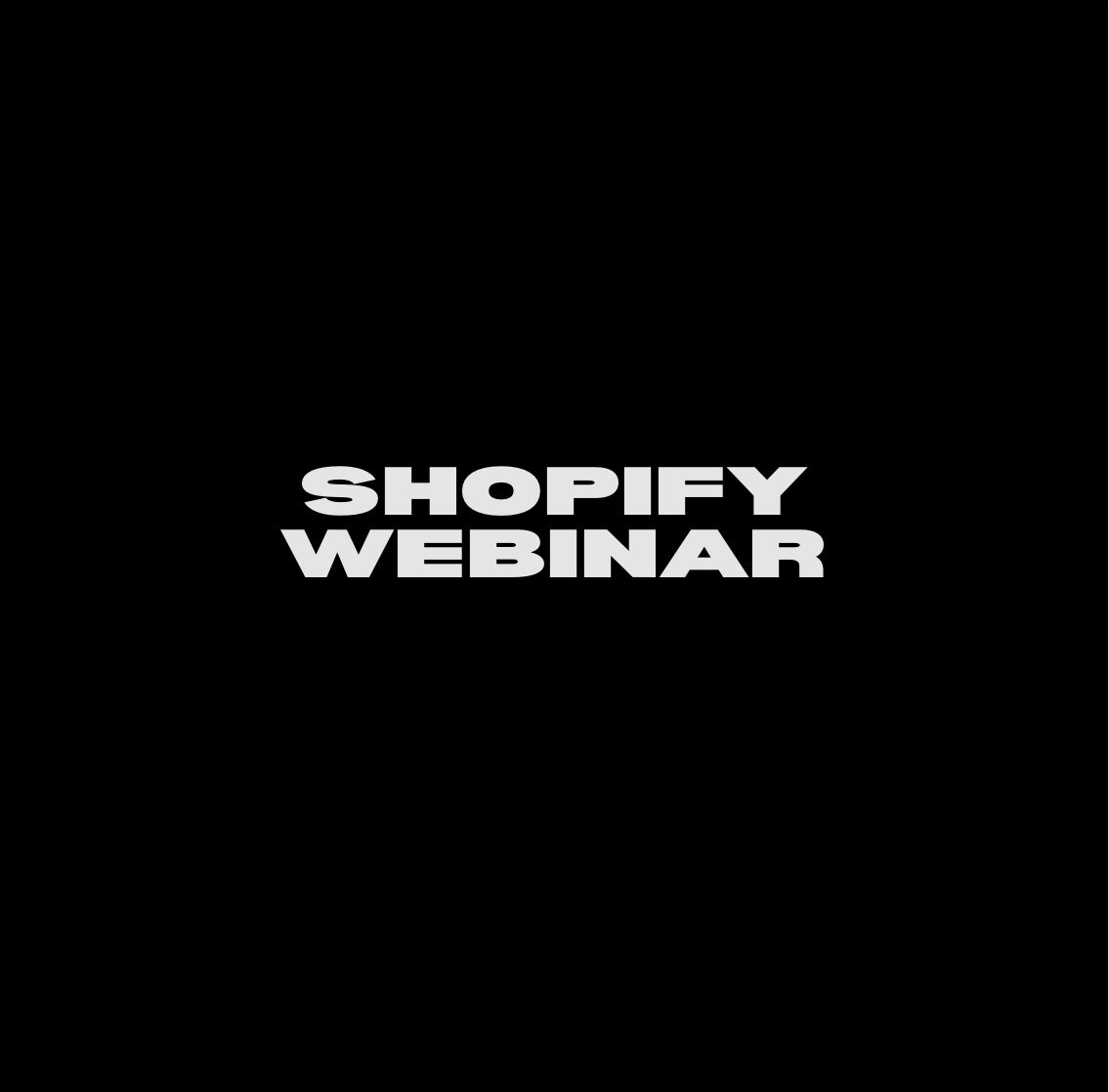Shopify webinar 27TH JAN 12PM